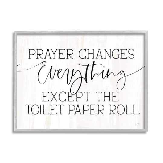 Stupell Industries Prayer Changes Everything Funny Bathroom Quote Framed Giclee Art in Gray | 16" x 20" | Michaels®